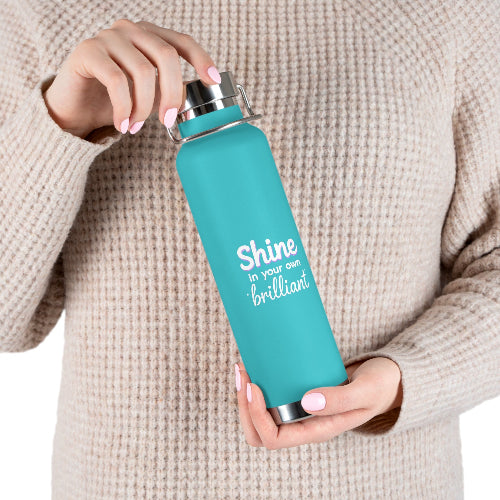 Insulated Water Bottle Shine In Your Own Brilliant - 22 oz