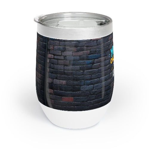 12 oz Triple-Insulated Wine Tumbler, Your Only Limit Is You, Spill Proof, Non Slip, Travel Friendly Cup